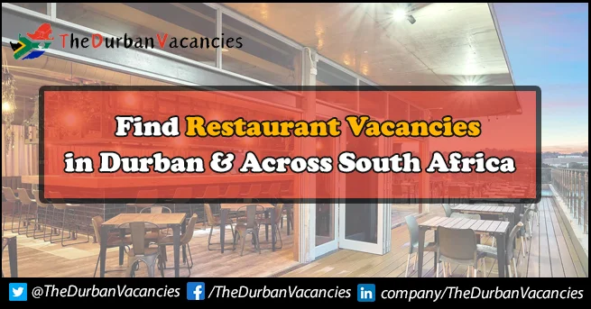 Latest Restaurant Vacancies in Durban & Across South Africa